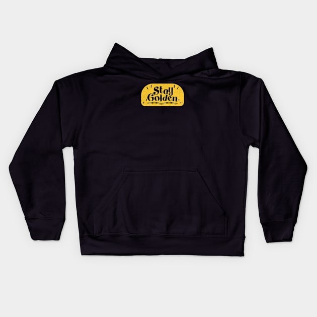 Stay Golden Kids Hoodie by dann